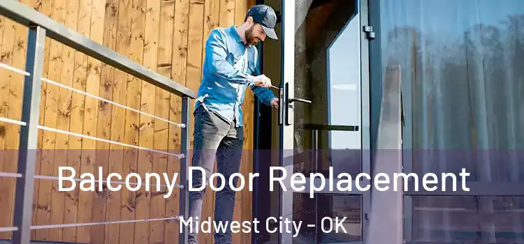  Balcony Door Replacement Midwest City - OK