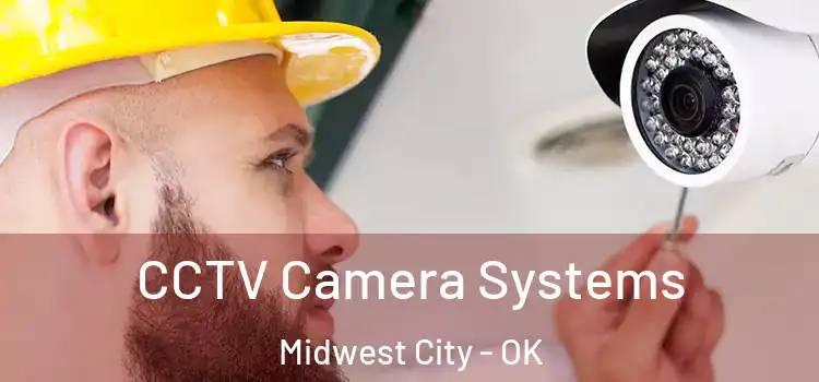 CCTV Camera Systems Midwest City - OK