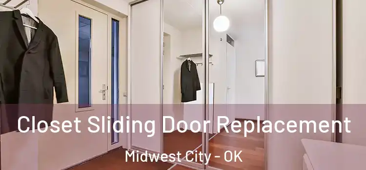  Closet Sliding Door Replacement Midwest City - OK