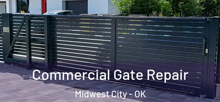 Commercial Gate Repair Midwest City - OK