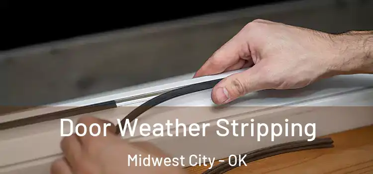 Door Weather Stripping Midwest City - OK