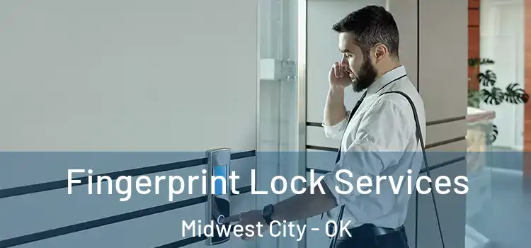  Fingerprint Lock Services Midwest City - OK