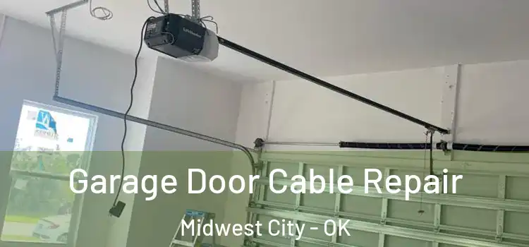  Garage Door Cable Repair Midwest City - OK