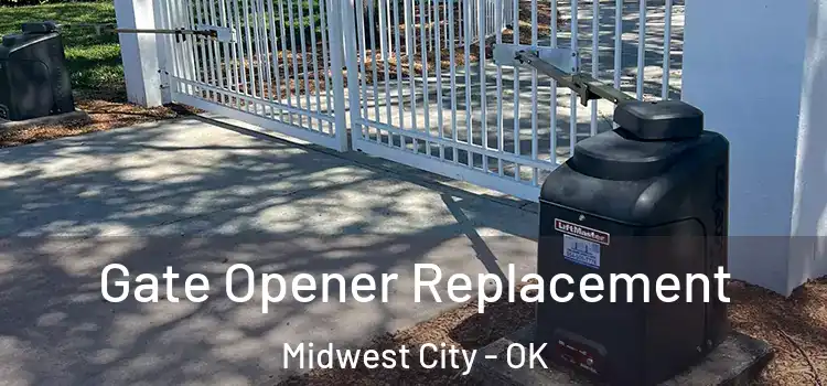  Gate Opener Replacement Midwest City - OK