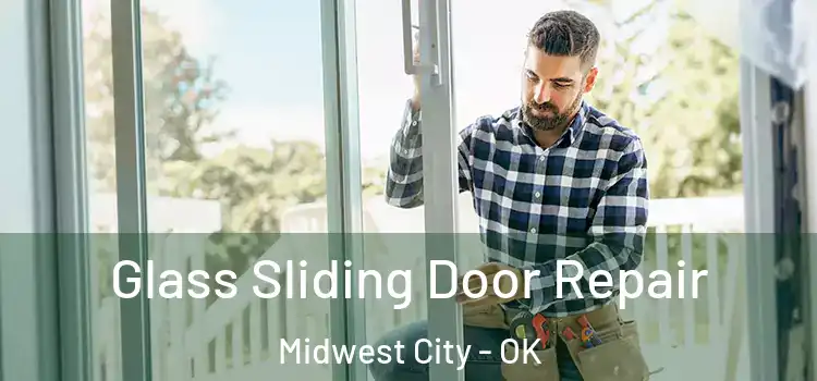 Glass Sliding Door Repair Midwest City - OK