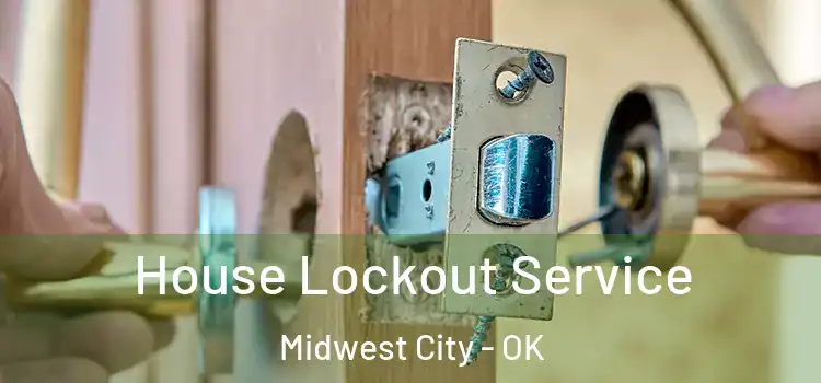 House Lockout Service Midwest City - OK