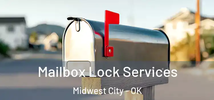  Mailbox Lock Services Midwest City - OK