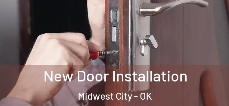 New Door Installation Midwest City - OK