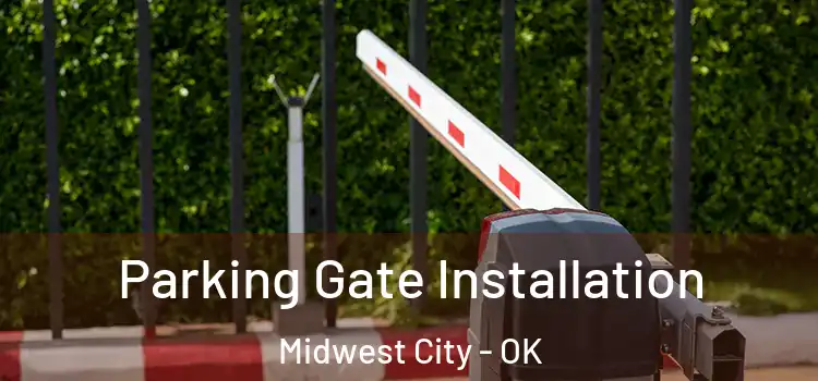  Parking Gate Installation Midwest City - OK