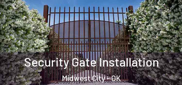 Security Gate Installation Midwest City - OK
